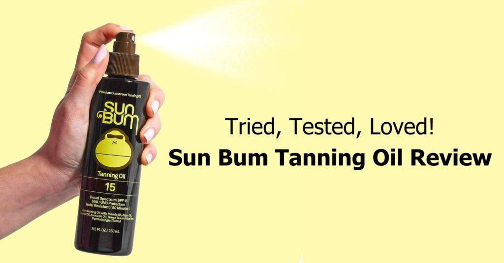Sun Bum Tanning Oil Review
