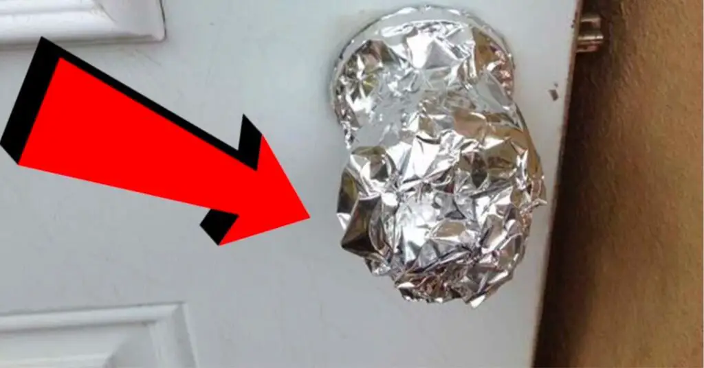 Why Should You Wrap Foil Around Door Knobs