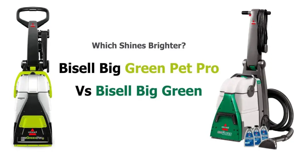 Bisell Big Green Pet Pro Vs Big Green